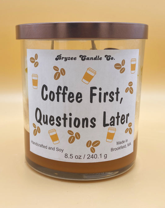 Coffee First, Questions Later