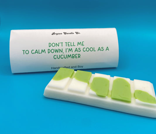 Don't Tell me to Calm Down, I'm as Cool as a Cucumber Wax Melt